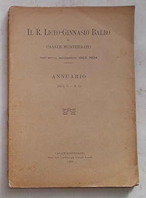 Il R. Liceo-ginnasio Balbo in Casale Monferrato nell'anno scolastico 1923-1924. Annuario.