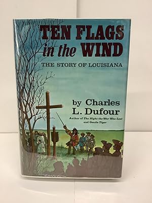 Ten Flags in the Wind, The Story of Louisiana