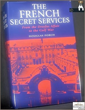 Bild des Verkufers fr The French Secret Services: From the Dreyfus Affair to the Gulf War zum Verkauf von BookLovers of Bath