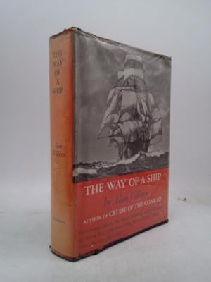 Immagine del venditore per Way of a Ship, The: The Glorious History, the Expert Handling and Performance, the Heroic End of the Ocean-Going Square-Rigged Saiiling Vessel, the Cape Horn Ship. venduto da ThriftBooksVintage