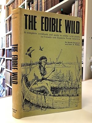 Image du vendeur pour The Edible Wild: A Complete Cookbook and Guide to Edible Wild Plants in Canada and Eastern North America mis en vente par The Odd Book  (ABAC, ILAB)