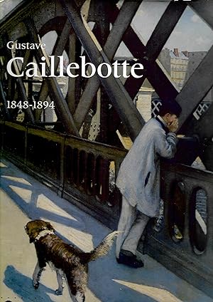 Seller image for Gustave Caillebotte, 1848-1894 (catalogue de l'exposition aux Galeries Nationales du Grand Palais, septembre 1994-janvier 1995) for sale by Bouquinerie "Rue du Bac"