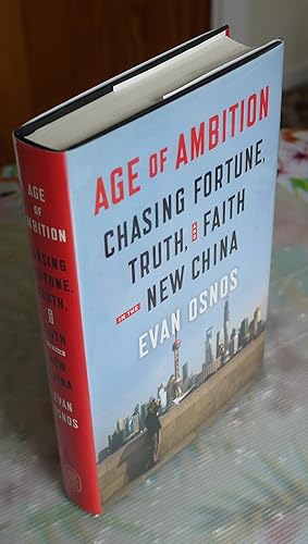 Bild des Verkufers fr Age of Ambition:Chasing Fortune,Truth and Faith in the New China zum Verkauf von Bawnmore Fine and Rare Books
