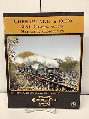 Immagine del venditore per Chesapeake & Ohio 2-8-0 Consolidation Steam Locomotives; C&O Railway Series No.29 venduto da Chamblin Bookmine