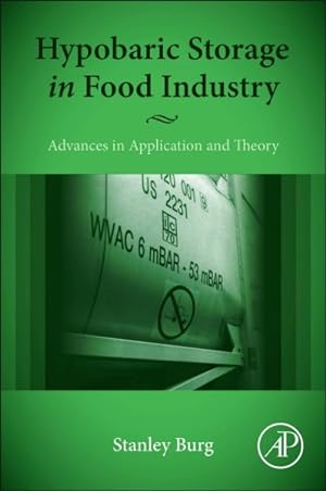 Bild des Verkufers fr Hypobaric Storage in Food Industry : Advances in Application and Theory zum Verkauf von GreatBookPrices