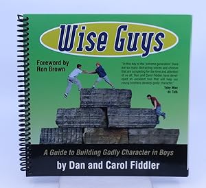 Bild des Verkufers fr Wise Guys - A Guide to Building Godly Character in Boys zum Verkauf von Shelley and Son Books (IOBA)