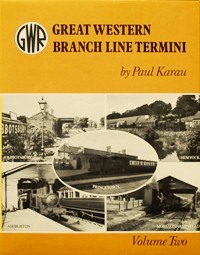 Great Western Branch Line Termini Volume Two