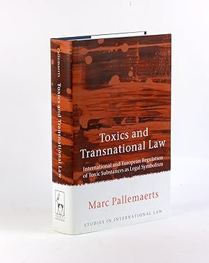 Immagine del venditore per Toxics and Transnational Law: International and European Regulation of Toxic Substances as Legal Symbolism (Studies in International Law) International and European Regulation of Toxic Substances as Legal Symbolism [Studies in International Law, Volume 2] venduto da Arches Bookhouse