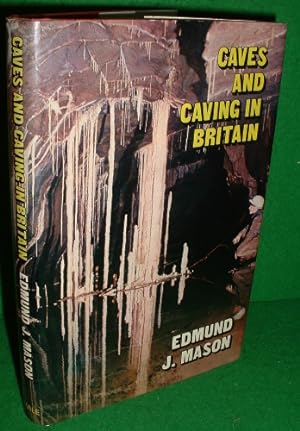 Imagen del vendedor de CAVES AND CAVING IN BRITAIN Illustrated plus Maps [SIGNED COPY] a la venta por booksonlinebrighton
