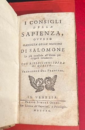 Consigli della Sapienza ovvero la raccolta delle massime di Salomone, le più necessarie all'uomo ...