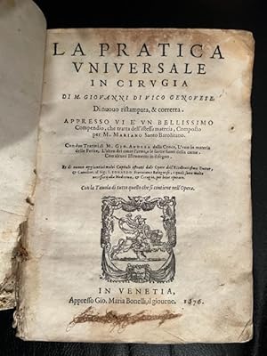 La pratica vniversale in cirugia di m. Giovanni di Vico genouese. Di nuovo ristampata & corretta....