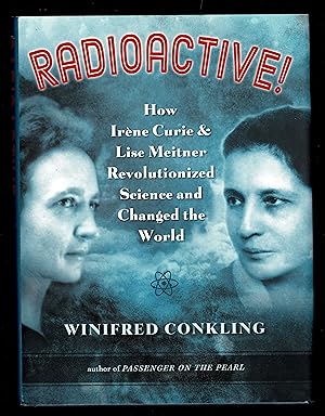 Bild des Verkufers fr Radioactive!: How Irne Curie and Lise Meitner Revolutionized Science and Changed the World zum Verkauf von Granada Bookstore,            IOBA