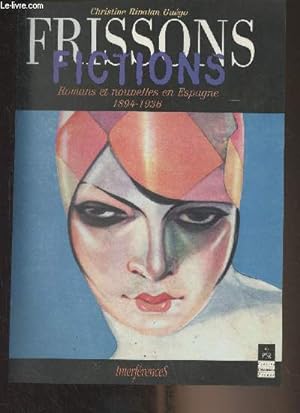 Bild des Verkufers fr Frissons - Fictions - Romans et nouvelles en Espagne (1894-1936) zum Verkauf von Le-Livre