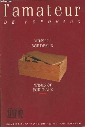 Seller image for L'amateur de Bordeaux n19- 1988-Sommaire: Querelle chez les Graves par Jean-Yves Nau- Le vin libre- Quinta, chteau du Porto par Catherine Petit- Mon cher Frantz- Mdoc annes 30 par Nicholas Faith- Une gravissime dgustation par Bernard Ginestet-etc. for sale by Le-Livre