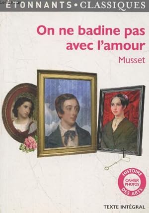 Image du vendeur pour On ne badine pas avec l'amour (Collection "Etonnants - Classiques") - Texte intgral mis en vente par Le-Livre