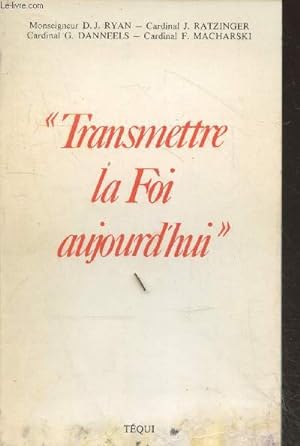 Seller image for Transmettre la Foi aujourd'hui for sale by Le-Livre