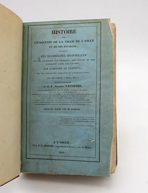 Histoire des antiquités de la ville de l'Aigle et de ses environs