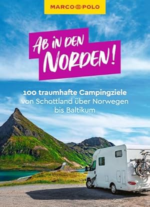 Bild des Verkufers fr MARCO POLO Bildband Ab in den Norden! 100 traumhafte Campingziele von Schottland ber Norwegen bis Baltikum zum Verkauf von AHA-BUCH GmbH