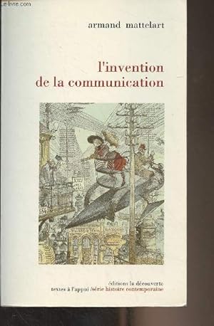 Imagen del vendedor de L'invention de la communication - "Textes  l'appui/srie histoire contemporaine" a la venta por Le-Livre