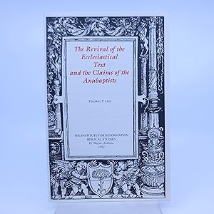 Immagine del venditore per The Revival of the Ecclesiastical Text and the Claims of the Anabaptists venduto da Shelley and Son Books (IOBA)