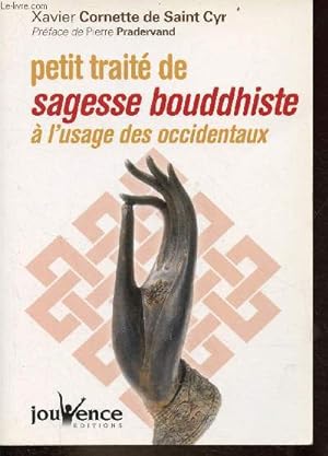Bild des Verkufers fr Petit trait de sagesse bouddhiste  l'usage des occidentaux. zum Verkauf von Le-Livre