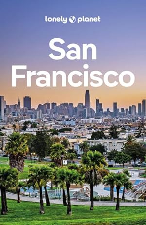 Bild des Verkufers fr LONELY PLANET Reisefhrer San Francisco : Eigene Wege gehen und Einzigartiges erleben. zum Verkauf von AHA-BUCH GmbH