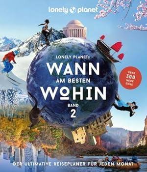 Bild des Verkufers fr LONELY PLANET Bildband Wann am besten wohin 2 : Der ultimative Reiseplaner fr jeden Monat zum Verkauf von AHA-BUCH GmbH