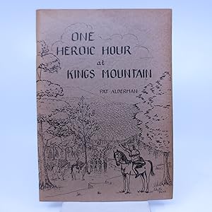 One Heroic Hour at Kings Mountain