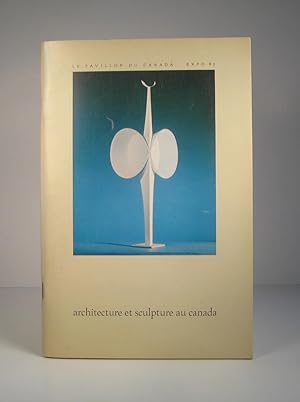 Image du vendeur pour Architecture et sculpture au Canada. Le Pavillon du Canada. Expo 67 mis en vente par Guy de Grosbois