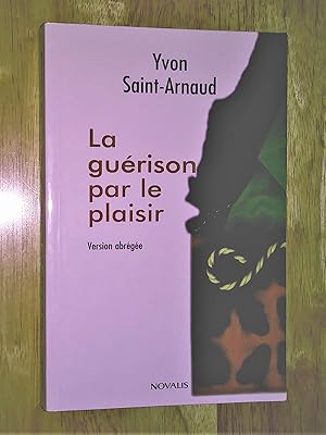 Imagen del vendedor de La gurison par le plaisir. Version abrge a la venta por Livresse