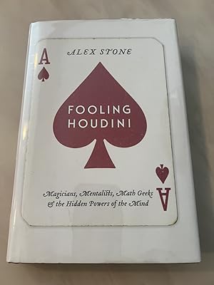 Seller image for Fooling Houdini: Magicians, Mentalists, Math Geeks, and the Hidden Powers of the Mind for sale by Allen's Rare Books