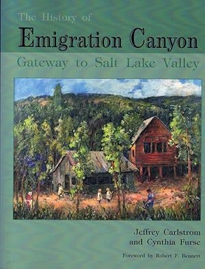 Bild des Verkufers fr The History of Emigration Canyon: Gateway to Salt Lake Valley zum Verkauf von Ken Sanders Rare Books, ABAA