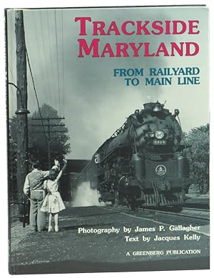 Immagine del venditore per Trackside Maryland: From Railyard to Main Line venduto da Kenneth Mallory Bookseller ABAA