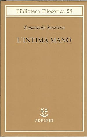 Seller image for L'INTIMA MANO BIBLIOTECA FILOSOFICA -28 - ADELPHI for sale by Libreria Rita Vittadello