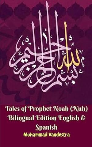 Imagen del vendedor de Tales of Prophet Noah (Nuh) Bilingual Edition English and Spanish (Paperback) a la venta por Grand Eagle Retail