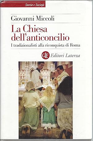 Imagen del vendedor de LA CHIESA DELL'ANTICONCILIO - I TRADIZIONALISTI ALLA RICONQUISTA DI ROMA COLLANA STORIA E SOCIETA' a la venta por Libreria Rita Vittadello