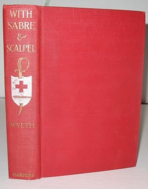 Bild des Verkufers fr With Sabre and Scalpel: The Autobiography of a Soldier and Surgeon zum Verkauf von Old South Books