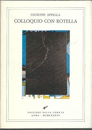 Immagine del venditore per COLLOQUIO CON ROTELLA COLLEZIONI DEL MILLENNIO - 11 - venduto da Libreria Rita Vittadello