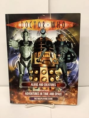 Doctor Who, Aliens and Creatures, for use with Adventures in Time and Space Roleplaying Game