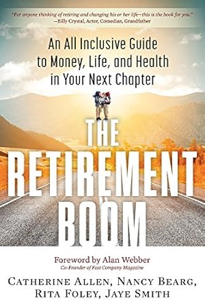 Image du vendeur pour The Retirement Boom: An All Inclusive Guide to Money, Life, and Health in Your Next Chapter mis en vente par Reliant Bookstore