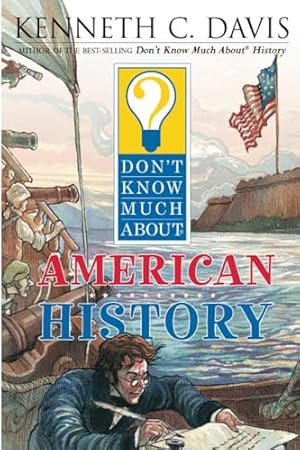 Imagen del vendedor de Don't Know Much About American History (Don't Know Much About.(Paperback)) a la venta por Reliant Bookstore