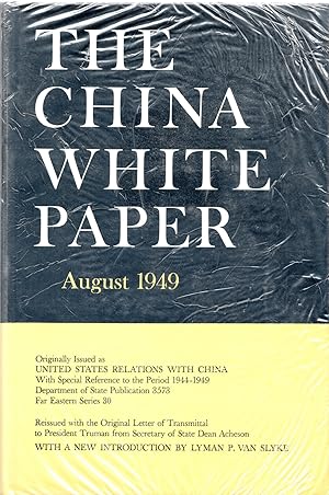 Seller image for The China White Paper August 1949 Originally Issued as United States Relations with China With Special Reference to the Period 1944-1949 for sale by Mom's Resale and Books