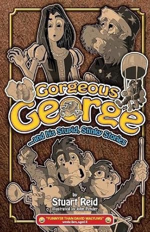 Bild des Verkufers fr Gorgeous George and his Stupid Stinky Stories: NEW! (Gorgeous George series) zum Verkauf von WeBuyBooks