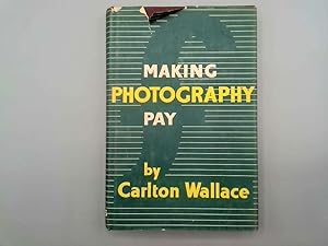 Imagen del vendedor de Making photography pay a la venta por Goldstone Rare Books