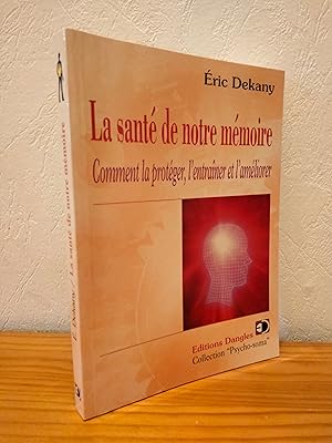 La Santé de notre Mémoire : Comment la protéger, l'entraîner et l'améliorer