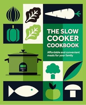 Bild des Verkufers fr The Slow Cooker Cookbook : Affordable and Convenient Meals for Your Family zum Verkauf von AHA-BUCH GmbH