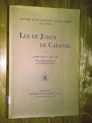 Les De Jordy de Cabanac: histoire d'une ancienne famille noble du Canada: préface de M. Aegidius ...