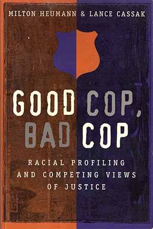 Seller image for Good Cop, Bad Cop: Racial Profiling and Competing Views of Justice for sale by Cider Creek Books