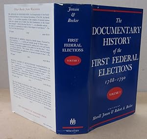 The Documentary History of the First Federal Elections 1788-1790 Volume I.