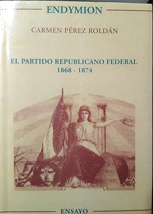 EL PARTIDO REPUBLICANO FEDERAL 1868 - 1874